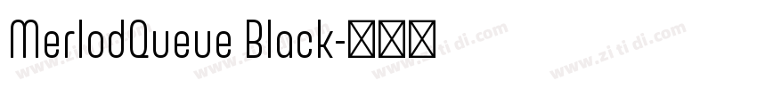 MerlodQueue Black字体转换